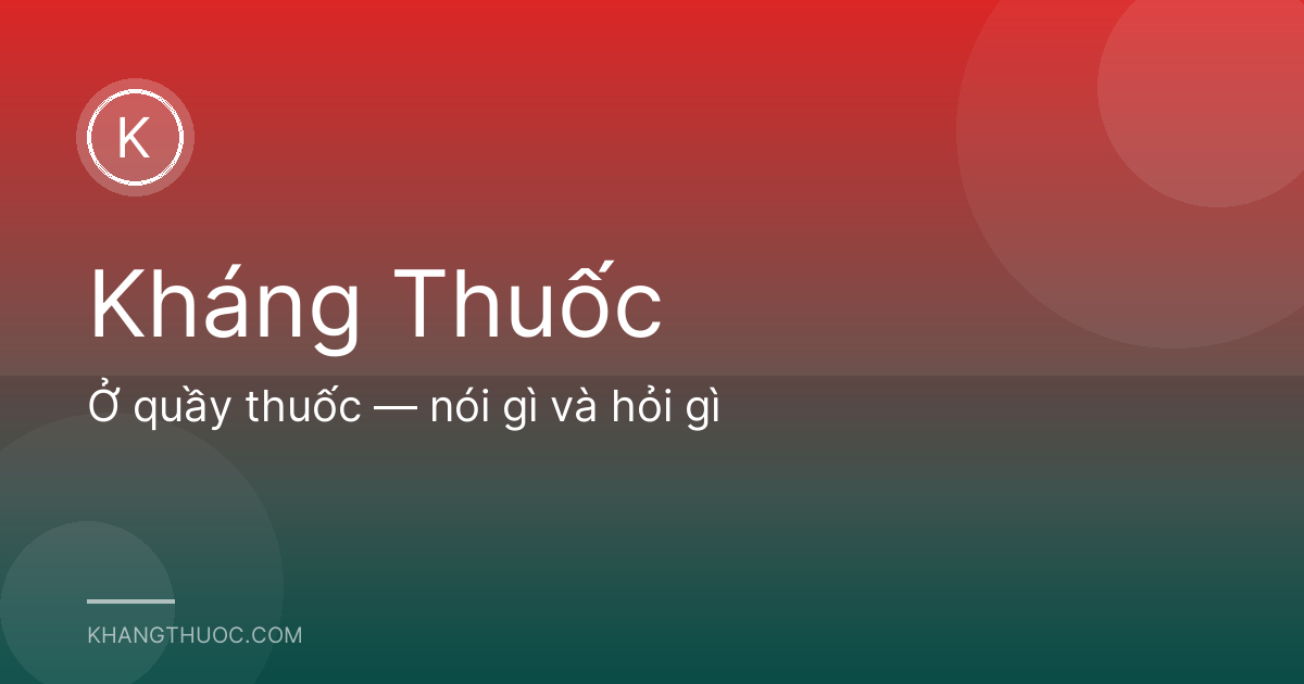 Ở quầy thuốc — nói gì và hỏi gì