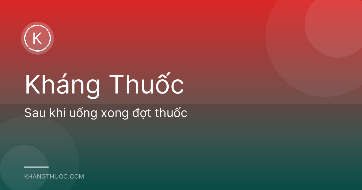 Sau khi uống xong đợt thuốc
