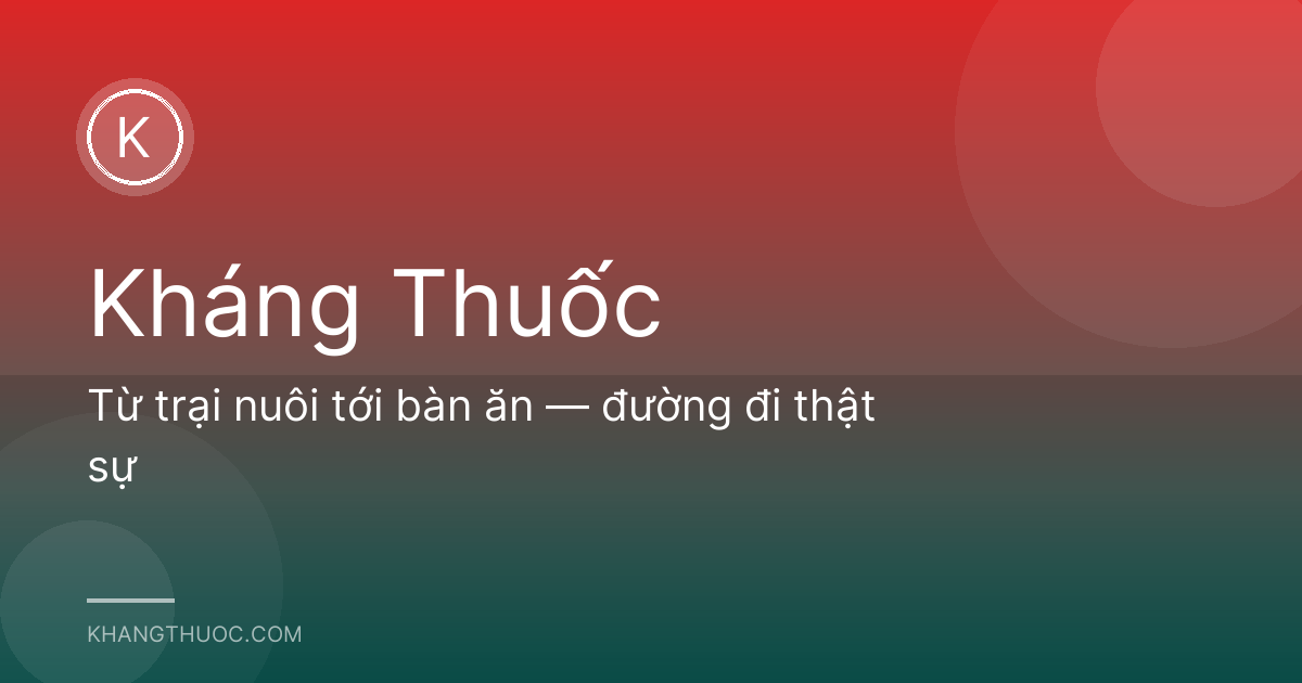 Từ trại nuôi tới bàn ăn — đường đi thật sự
